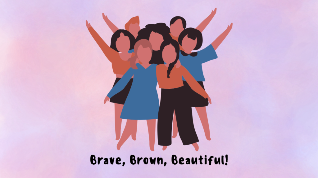 Indian Feminism Brave, Brown, Beautiful