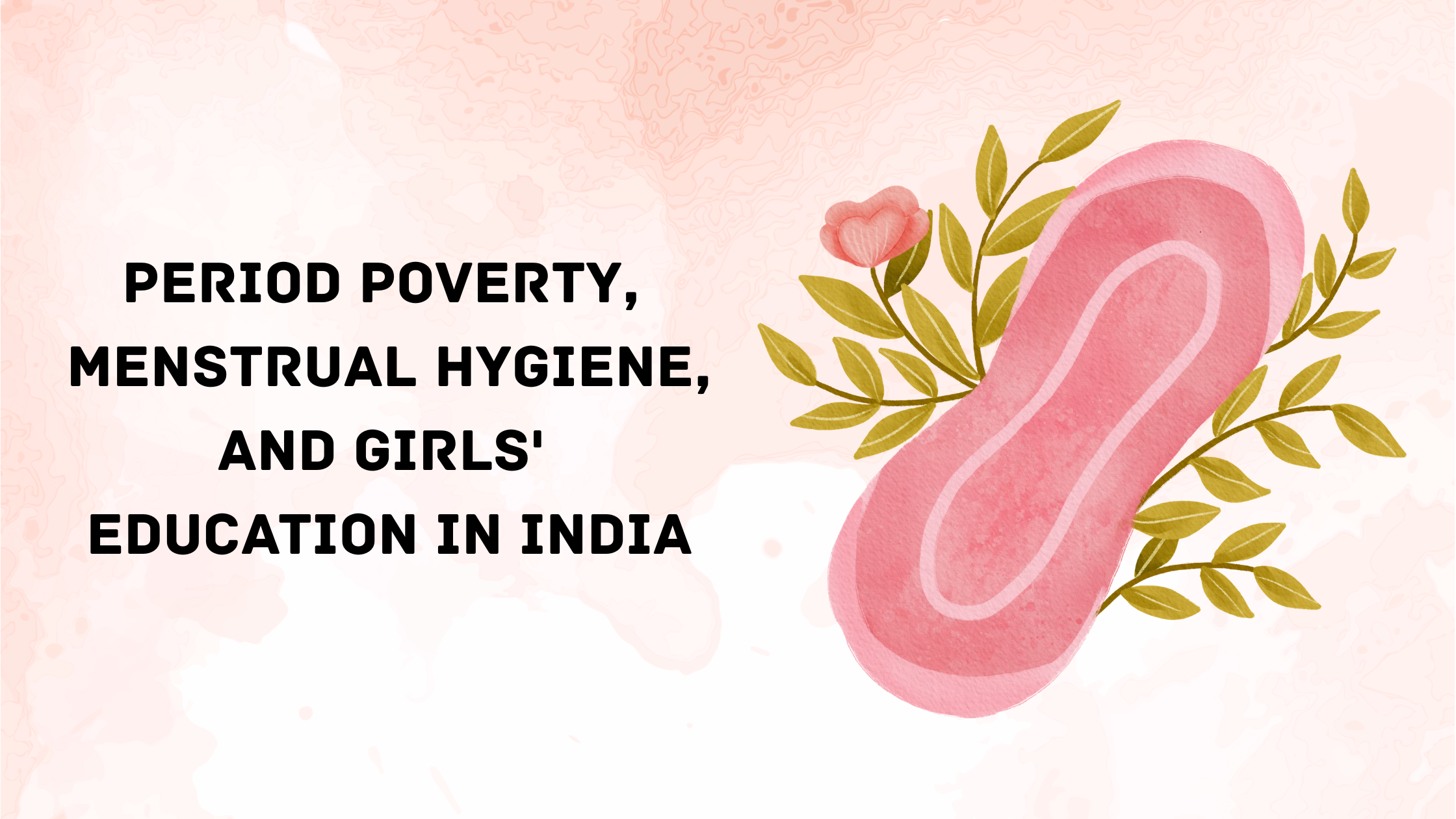 Illustrated sanitary pad with botanical leaves and flowers representing period poverty and menstrual hygiene for girls in India